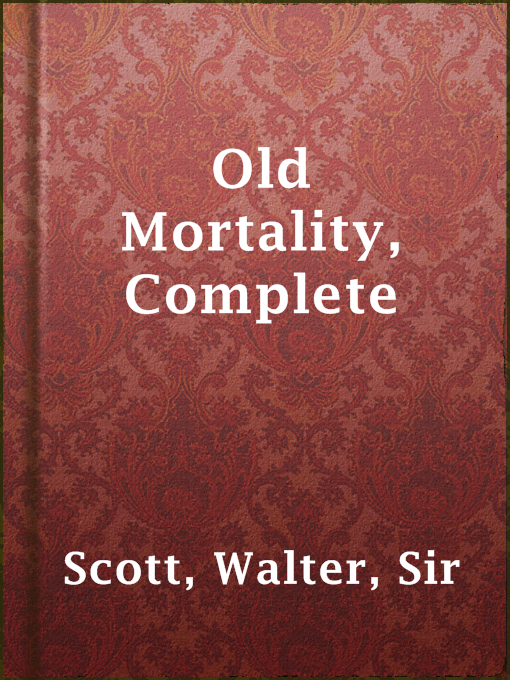 Title details for Old Mortality, Complete by Sir Walter Scott - Available